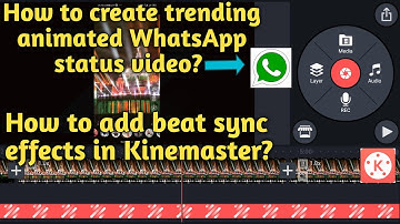 How to create trending animated whatsApp status video|| How to add beat sync effect in Kinemaster|