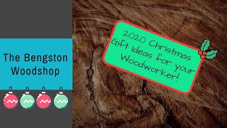 2020 Christmas Gift Ideas for Your Woodworker