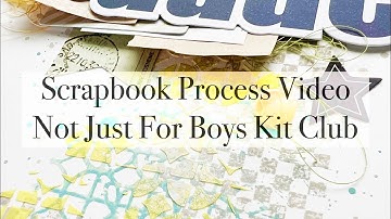 Scrapbook Process Video #286 - Hey Dude | Not Just For Boys Kit Club DT