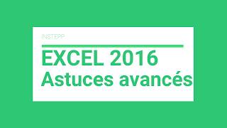 Excel 2016 -  Astuces avancé
