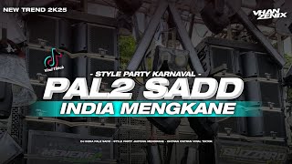 Dj India Pal2 Sadd Style Party Mengkane
