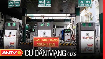 Bức Xúc Trước Việc Nhiều Cây Xăng Lại Treo Biển Hết Hàng, Nghỉ Bán | Cư Dân Mạng | ANTV