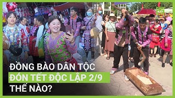 Đồng bào dân tộc đón Tết Độc lập 2/9 thế nào? | VTC16
