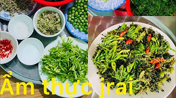 Món Ăn Truyền Thống Dân Tộc Jrai! Luyện Kpuih
