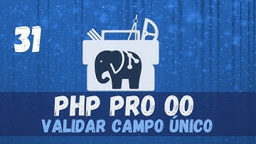 Validação de campo único -  PHP Profissional Orientado a Objetos #31