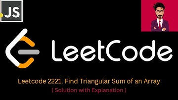 88. LeetCode 2221. Find Triangular Sum of an Array [ Javascript ]