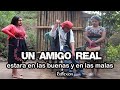 UN AMIGO REAL estará en las buenas y en las malas Reflexión