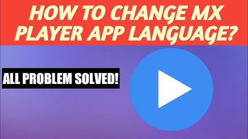 How To Change Language On Mx Player App