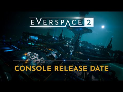 EVERSPACE 2 | Console Release Date Trailer