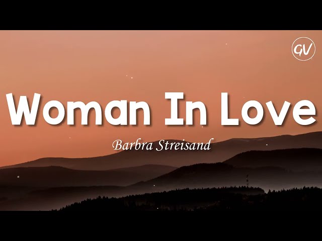 WOMAN IN LOVE (Barbra Streisand with lyrics) class=