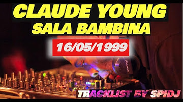 Claude Young @ Sala Bambina (Santa Cristina, Coruña). 16/05/1999. Complete Tracklist By SPIDJ.