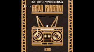 Aswi Ringani Remix Feat Mell Huiz & Ceezwe X Lamingo