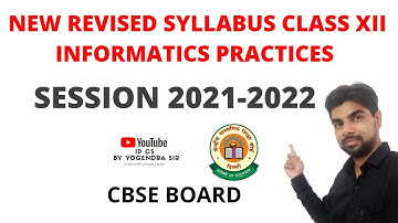 CLASS 12 IP 30 % REDUCED NEW REVISED SYLLABUS  SESSION 2021-2022 CBSE | INFORMATICS PRACTICES
