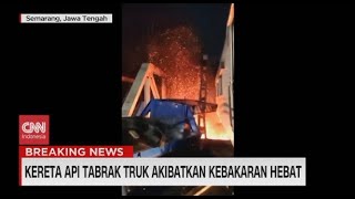 Breaking News! Kereta Api Brantas Tabrak Truk Trailer di Semarang, Meledak dan Terbakar Hebat