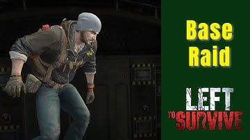Left to Survive - Base Raid