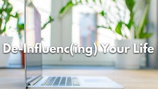 How to De-Influence Your Life (becoming a more mindful spender) | MONEY SAVING TIPS
