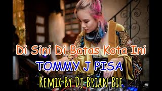 Di Sini Di Batas Kota Ini - Tommy J Pisa (Electro Manyao) By Dj Brian Bie #dj抖音版2023 #remixmanyao