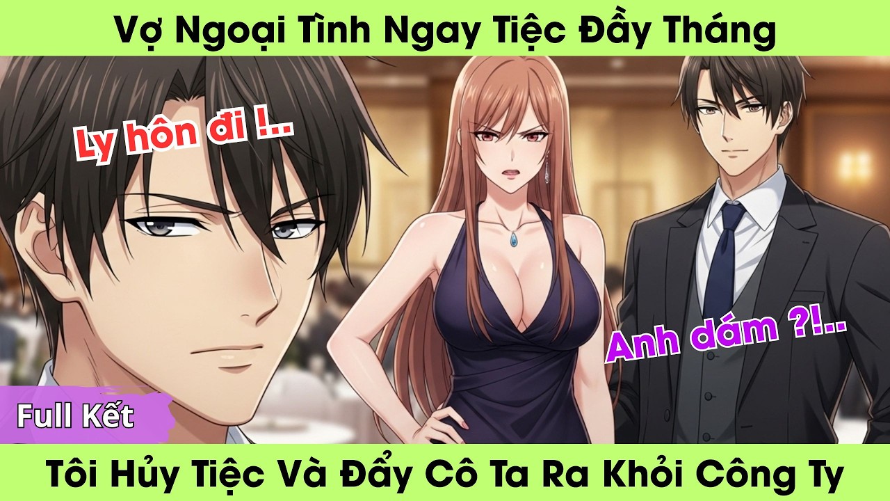 Vợ Ngoại Tình Ngay Tiệc Đầy Tháng, Tôi Hủy Tiệc Và Đẩy Cô Ta Ra Khỏi Công Ty | Truyện Audio Full