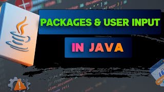 #9 Packages in Java | Scanner Class & User Input Explained