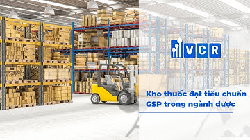 Kho thuốc đạt tiêu chuẩn GSP trong ngành dược