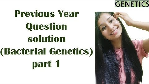 Previous Year Question Solution - Bacterial Genetics (part 1)|Conjugation|CSIRNET|IISC Bangalore|