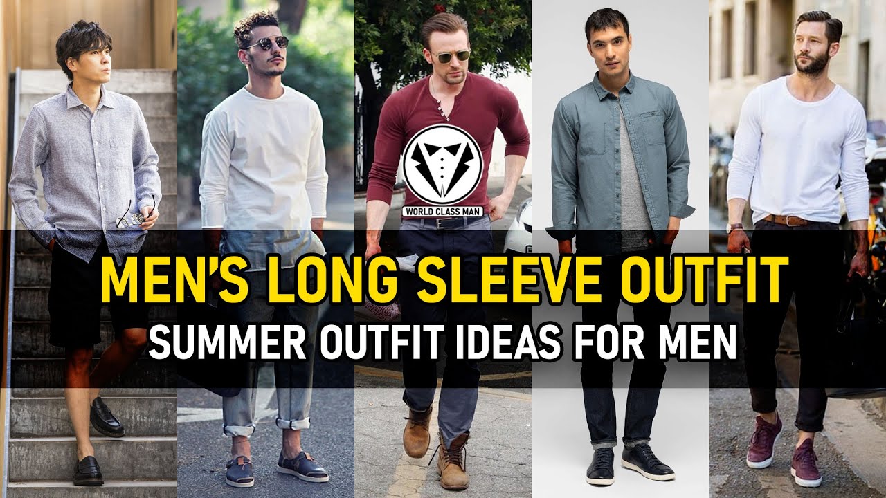 Men's Long Sleeve Outfit Ideas | Summer Outfit Ideas | Men's Fashion