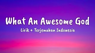 Phil Wickham - What An Awesome God (Lyrics & Terjemahan Bahasa Indonesia)