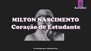 Milton Nascimento - Coração De Estudante  Karaokê