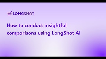 How to Conduct Insightful Comparisons using LongShot AI ?
