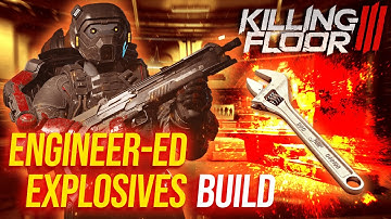 The Best Explosive Engineer Perks + Weapons for Level 1-30 [Killing Floor 3]