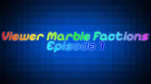 Viewer Marble Factions | Episode 1 | Collab with @GreenBlue-o
