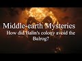 Middleearth mysteries  how did balins colony avoid the balrog