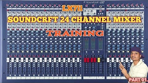 How to use Soundcraft Lx7 Analog Mixer/Soundcraft Lx7ii 24channel sound mixer training (in Hindi)p1