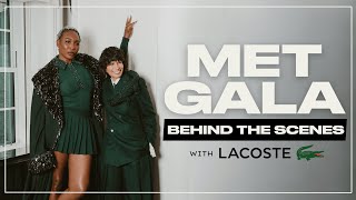 The 2025 Met Gala Behind The Scenes With Lacoste
