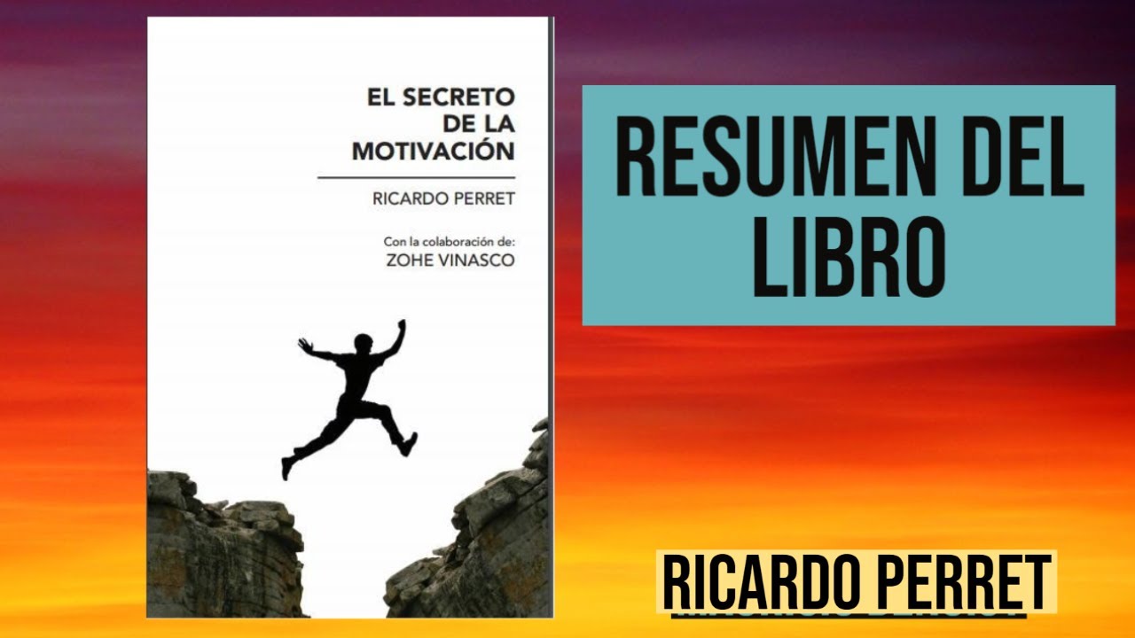 📙💥EL SECRETO DE LA MOTIVACIÓN de RICARDO PERRET | Resumen del Libro
