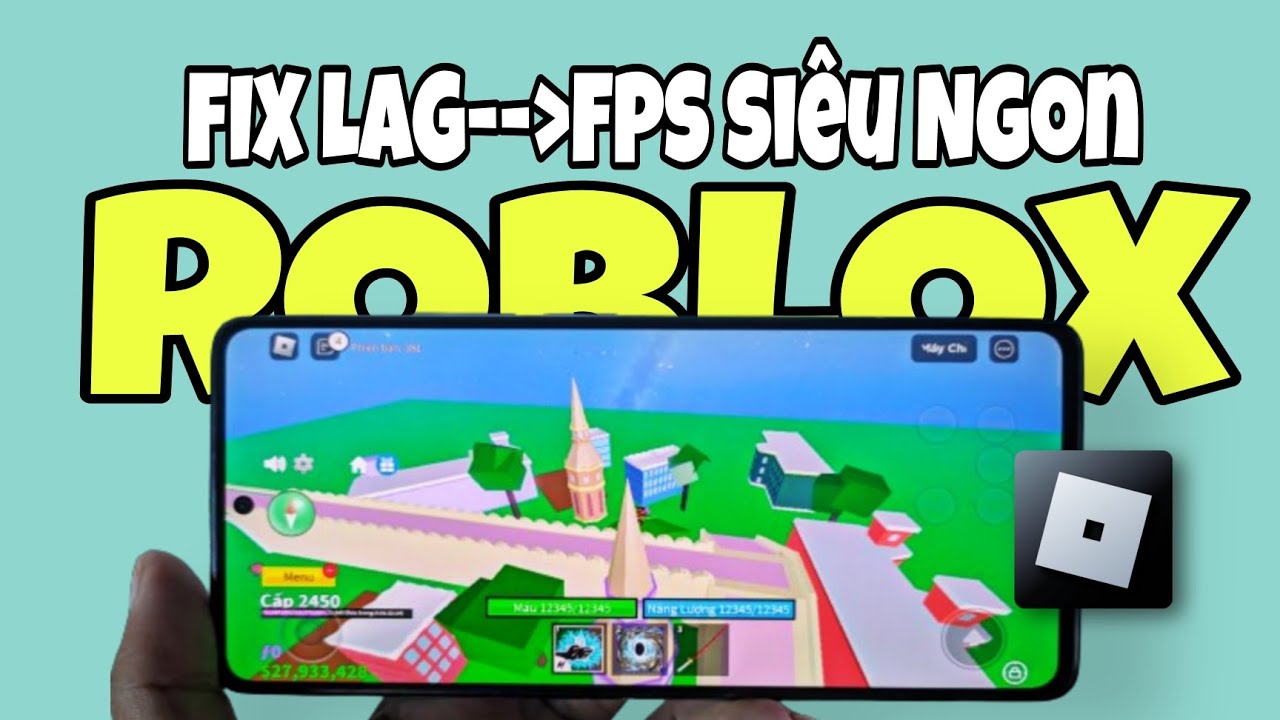 fix-lag-roblox-tr-n-i-n-tho-i-android-y-u-ch-i-m-t-t-ng-fps-roblox