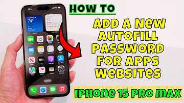 How to Add A New AutoFill Password For Apps & Websites iPhone 15 Pro Max
