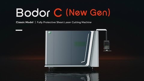 Bodor C (New Gen): Classic Model | Fully Protective Sheet Laser Cutting Machine