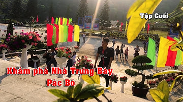 Tìm Về Cội Nguồn Phim (Tập Cuối) Khám Phá Nhà Trưng Bày Pác Bó