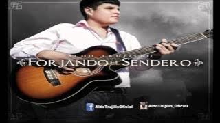 Aldo Trujillo - El De Negro (Casero) 2015
