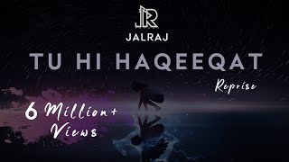 Tu Hi Haqeeqat (Reprise) | JalRaj | Emraan Hashmi | Javed Ali | Latest Hindi Cover 2020 chords