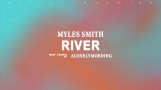 Myles Smith - River (Lyrics)