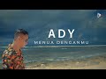 Ady  menua denganmu  official music