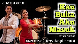 Kau Buka Aku Masuk herlina Effendy