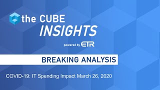 COVID-19: IT Spending Impact March 26, 2020