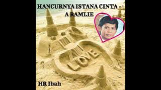 HANCURNYA ISTANA CINTA - A RAMLIE