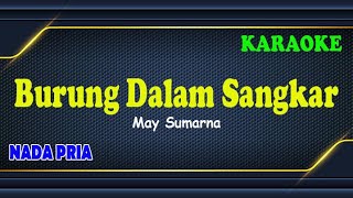 Download Lagu BURUNG DALAM SANGKAR ll KARAOKE HD ll CHA CHA ll MAY SUMARNA ll NADA PRIA D=DO MP3 Download Lagu BURUNG DALAM SANGKAR ll KARAOKE HD ll CHA CHA ll MAY SUMARNA ll NADA PRIA D=DO MP3