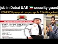 Job in Dubai UAE 🇰🇼 security guard salary 1920+food 7 Day visa only WhatsApp 7057112465