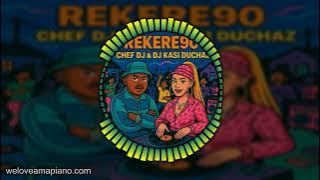 Chef DJ & DJ Kasi Duchaz - Rekere 90 | Amapiano