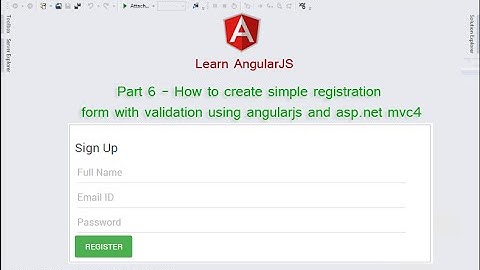 Part 6 - How to create simple registration form with validation using angularjs and asp.net mvc4.